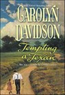 Tempting a Texan - Carolyn Davidson - 9781460360446