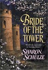 BRIDE OF THE TOWER - Sharon Schulze - 9781460360477