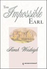 The Impossible Earl - Sarah Westleigh - 9781460361085