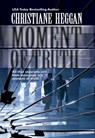MOMENT OF TRUTH - Christiane Heggan - 9781460361931