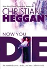 Now You Die - Christiane Heggan - 9781460361948