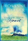 Follow Your Heart - Rosanne Bittner - 9781460364208