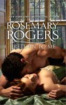 Return to Me - Rosemary Rogers - 9781460364246