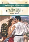 A Spanish Honeymoon - Anne Weale - 9781460366172