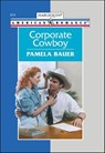 Corporate Cowboy - Pamela Bauer - 9781460367605