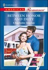 Between Honor and Duty - Charlotte Maclay - 9781460368084