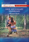 Her Necessary Husband - Sharon Swan - 9781460368763