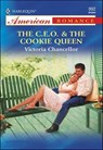 The C.E.O. & the Cookie Queen - Victoria Chancellor - 9781460368831