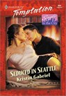 SEDUCED IN SEATTLE - Kristin Gabriel - 9781460371404