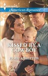Kissed by a Cowboy - Pamela Britton - 9781460375952