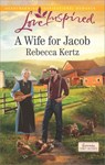 A Wife for Jacob - Rebecca Kertz - 9781460378823