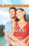 Her Hawaiian Homecoming - Cara Lockwood - 9781460381441