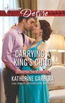 Carrying a King's Child - Katherine Garbera - 9781460382721