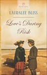 Love's Daring Risk - Lauralee Bliss - 9781460383261