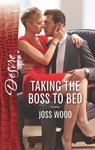 Taking the Boss to Bed - Joss Wood - 9781460386941