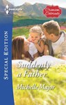 Suddenly a Father - Michelle Major - 9781460389867