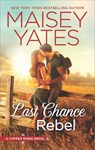 Last Chance Rebel - Maisey Yates - 9781460395004
