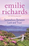 Somewhere Between Luck and Trust - Emilie Richards - 9781460397633