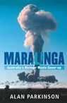Maralinga - Alan Parkinson - 9781460701713