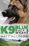 K9 Blue: Duck and Weave - Matt McCredie - 9781460702840