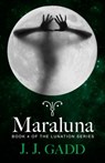 Maraluna: Book 4 in the Lunation series - J.J. Gadd - 9781460702963