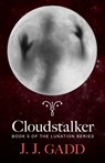 Cloudstalker: Book 5 of the Lunation series - J.J. Gadd - 9781460702970