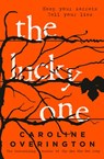 The Lucky One: from the author of 2016's bestselling thriller The One Who Got Away - Caroline Overington - 9781460703663