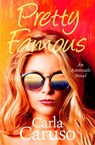 Pretty Famous: an Astonvale novel - Carla Caruso - 9781460704127