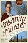 The Insanity of Murder - Felicity Young - 9781460704677