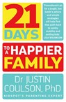21 Days to a Happier Family - Justin Coulson - 9781460705889