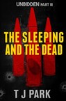 The Sleeping and the Dead: Unbidden Part Three - TJ Park - 9781460706329