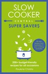 Slow Cooker Central Super Savers - Paulene Christie - 9781460706558