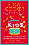 Slow Cooker Central Kids - Paulene Christie - 9781460709580