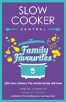 Slow Cooker Central Family Favourites: 200 new classics the whole family will love - Paulene Christie - 9781460709597
