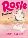 Rosie the Rhinoceros - Jimmy Barnes - 9781460712603