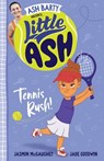 Little Ash Tennis Rush! - Ash Barty ; Jasmin McGaughey - 9781460715352
