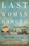 Last Woman Hanged - Caroline Overington - 9781460750933