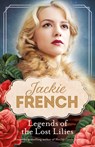 Legends of the Lost Lilies (Miss Lily, #5) - Jackie French - 9781460755013
