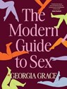 The Modern Guide To Sex - Georgia Grace - 9781460765371