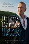 Highways and Byways - Jimmy Barnes - 9781460766729