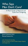 Who Says Men Don't Care? - GAMBONE,  James V. ; Travland, Rhonda W. - 9781460906880