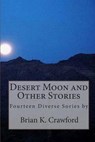 Desert Moon and Other Stories - CRAWFORD,  Brian K. - 9781460923177