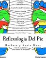 Reflexologia Del Pie: Una Alternative Natural Para Cuidar La Salud - Kevin Kunz - 9781460955154