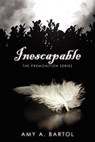 Inescapable: The Premonition Series - Amy A. Bartol - 9781461072515