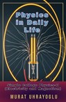 Physics in Daily Life - Murat Ukray - 9781461122395
