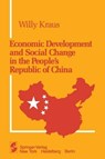 Economic Development and Social Change in the People's Republic of China - Willy Kraus ; E. M. Holz - 9781461257301