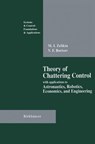 Theory of Chattering Control - Michail I. Zelikin ; Vladimir F. Borisov - 9781461276340