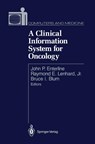 A Clinical Information System for Oncology - John P. Enterline ; Raymond E.Jr. Lenhard ; Bruce I. Blum - 9781461281870