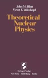 Theoretical Nuclear Physics - J. M. Blatt ; V. F. Weisskopf - 9781461299615