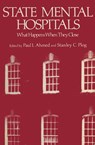 State Mental Hospitals - Paul Ahmed - 9781461342670